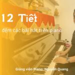 12 buổi biết đệm các bài hát trên piano