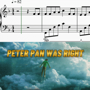 Peter Pan was right piano sheet