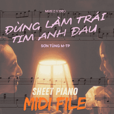 dung lam trai tim anh dau dung lam trai tim anh dau sheet piano midi file
